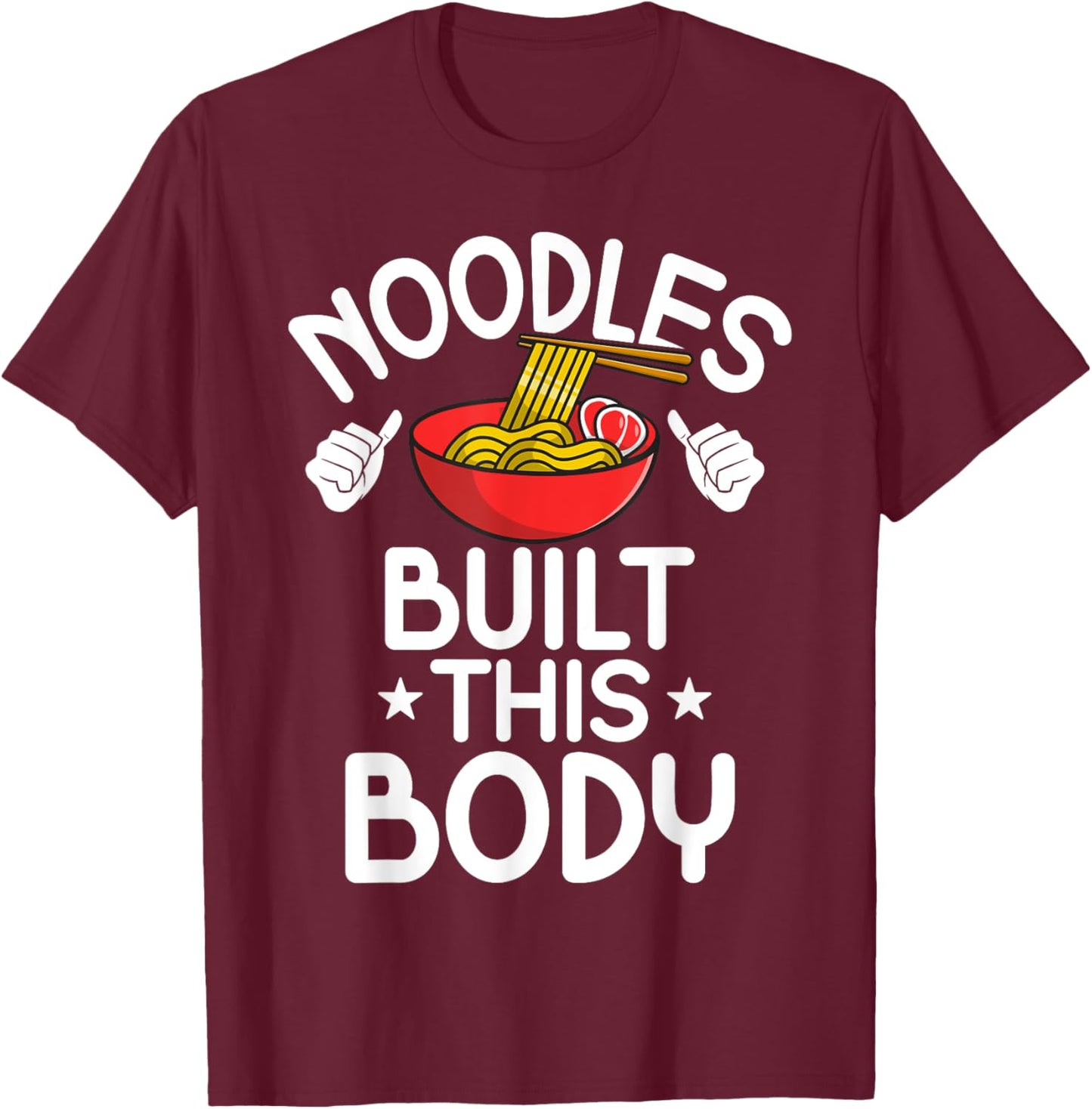 Noodles built this Body Noodles T-Shirt - T-Shirt | Maroon