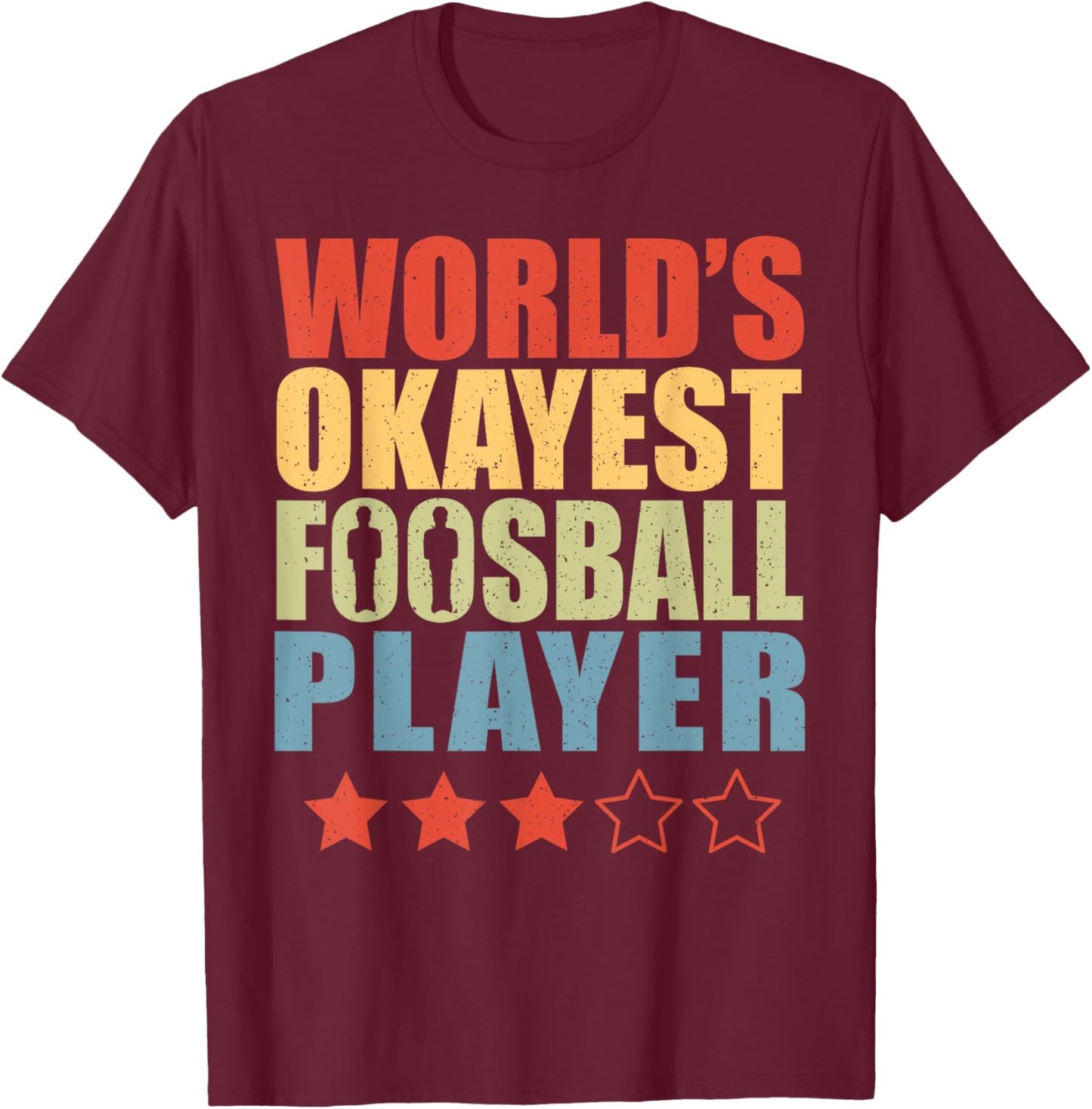 Retro Table Soccer Vintage World's Okayest Foosball Player T-Shirt - T-Shirt | Maroon