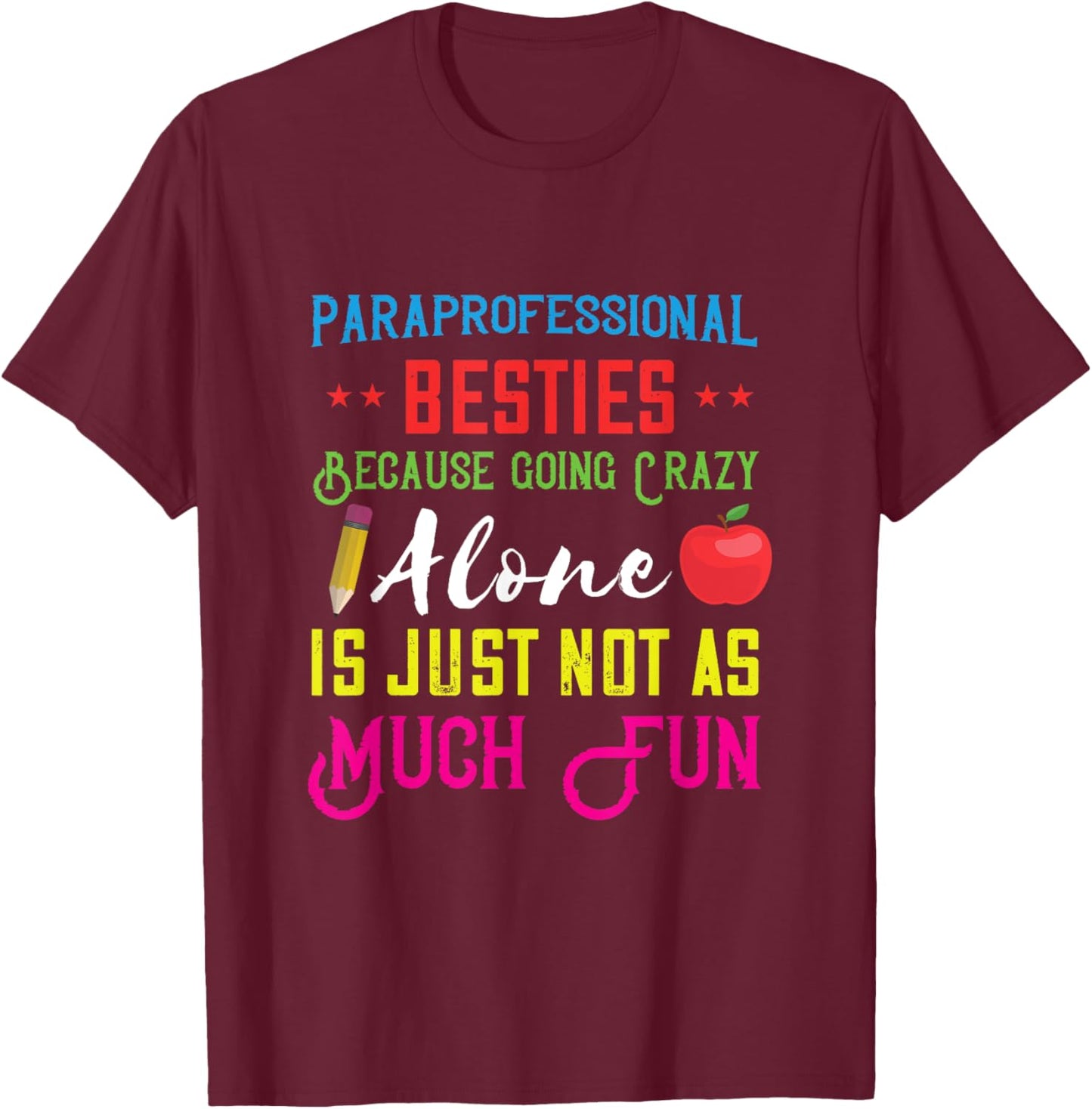 Paraprofessional Besties School Educational Assistant T-Shirt - T-Shirt | Maroon