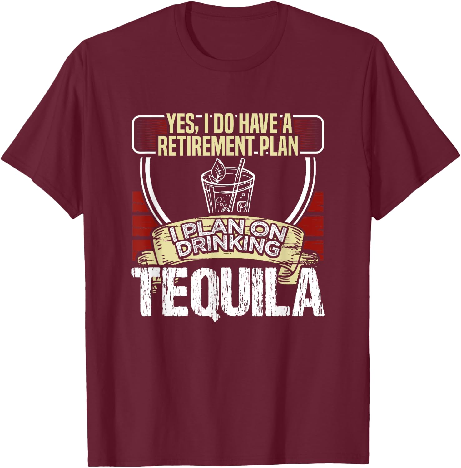 I Have a Retirement Plan on Tequila Lover Vintage Drinker T-Shirt - T-Shirt | Maroon