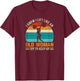 Funny Classic Retro I Know I Lift Like An Old Woman Vintage T-Shirt - T-Shirt | Maroon