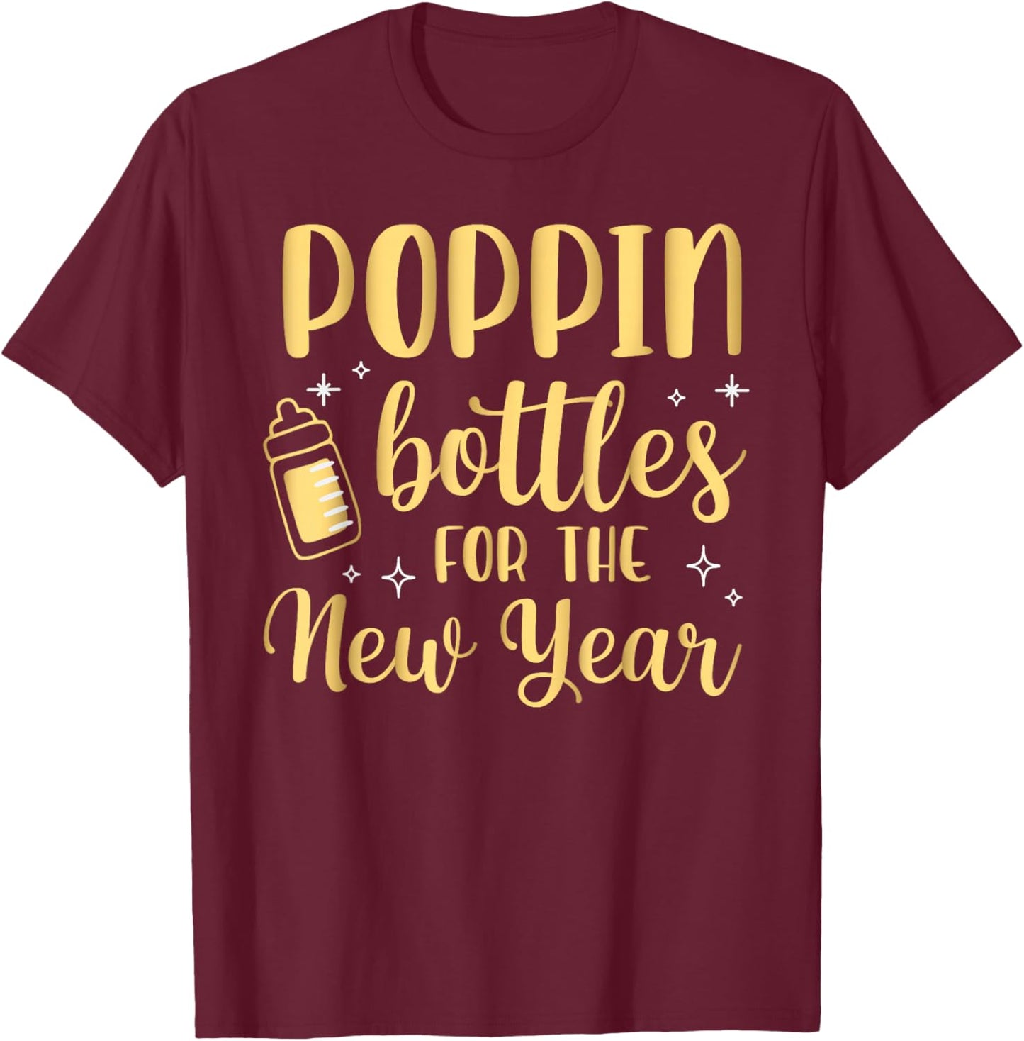 Poppin Bottles For The New Year Pregnancy Announcement T-Shirt - T-Shirt | Maroon