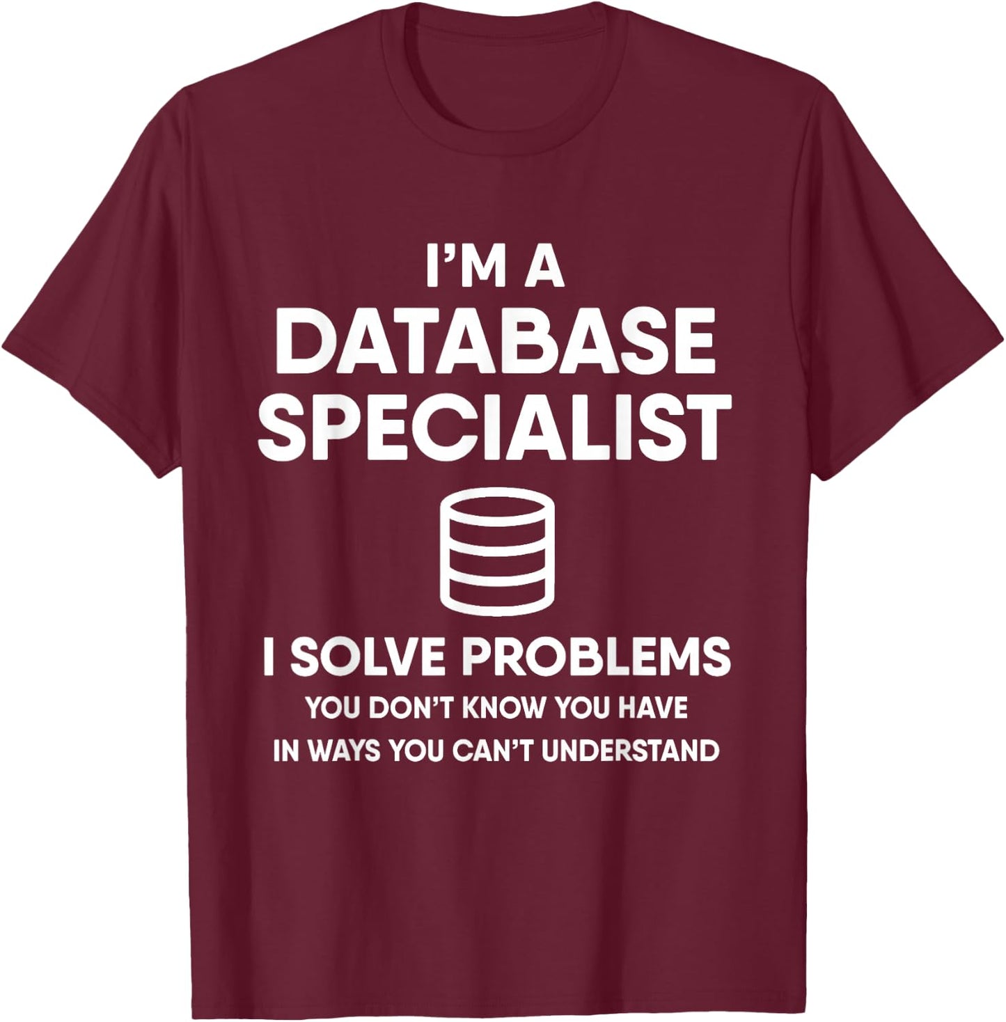 Database Admin Funny SQL Database T-Shirt - T-Shirt | Maroon