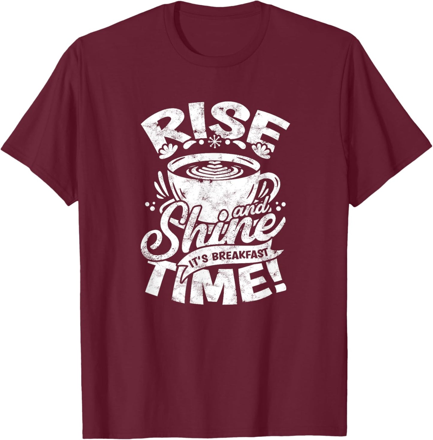 Rise and shine, it's breakfast time! - Breakfast T-Shirt - T-Shirt | Maroon