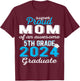 Proud Mom of 5th Grade Graduate 2024 Elementary Graduation T-Shirt - T-Shirt | Maroon