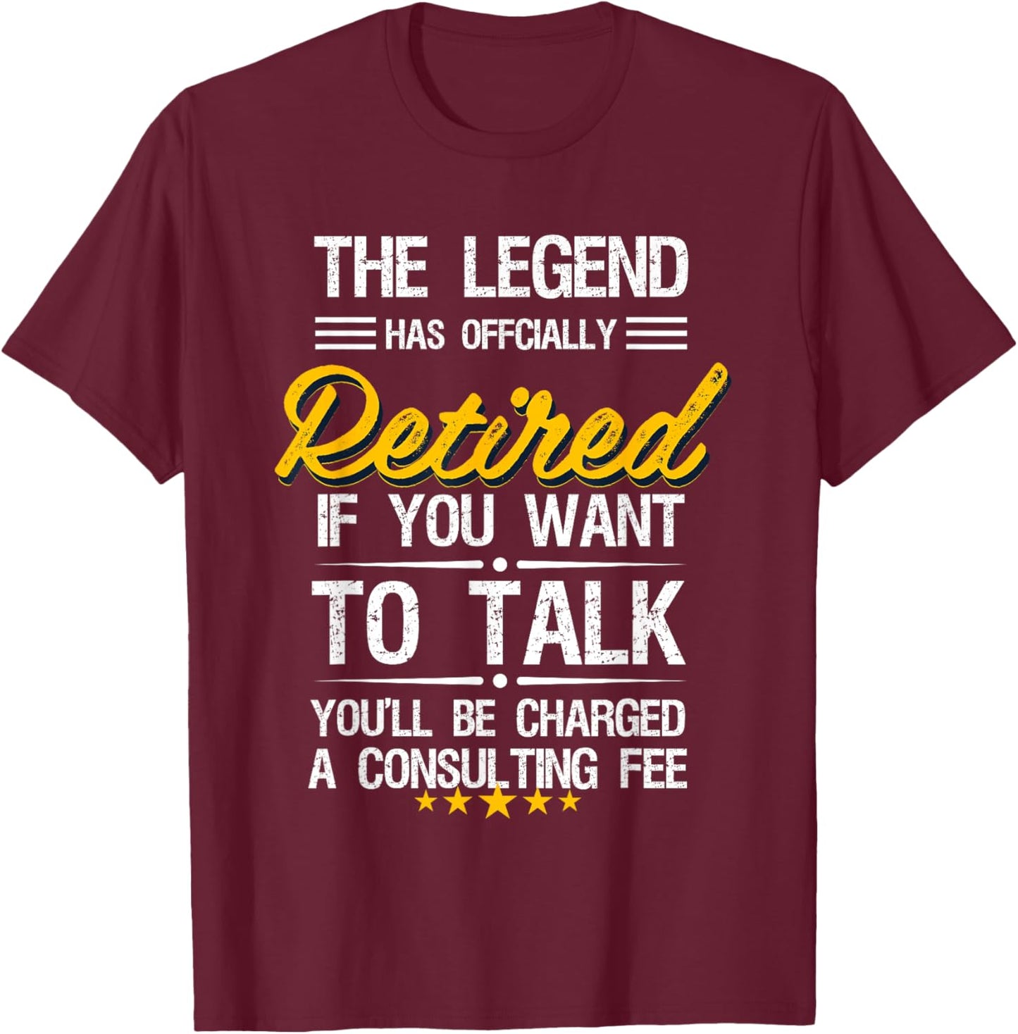 The Legend Has Officially Retired Funny Retirement Gift T-Shirt - T-Shirt | Maroon