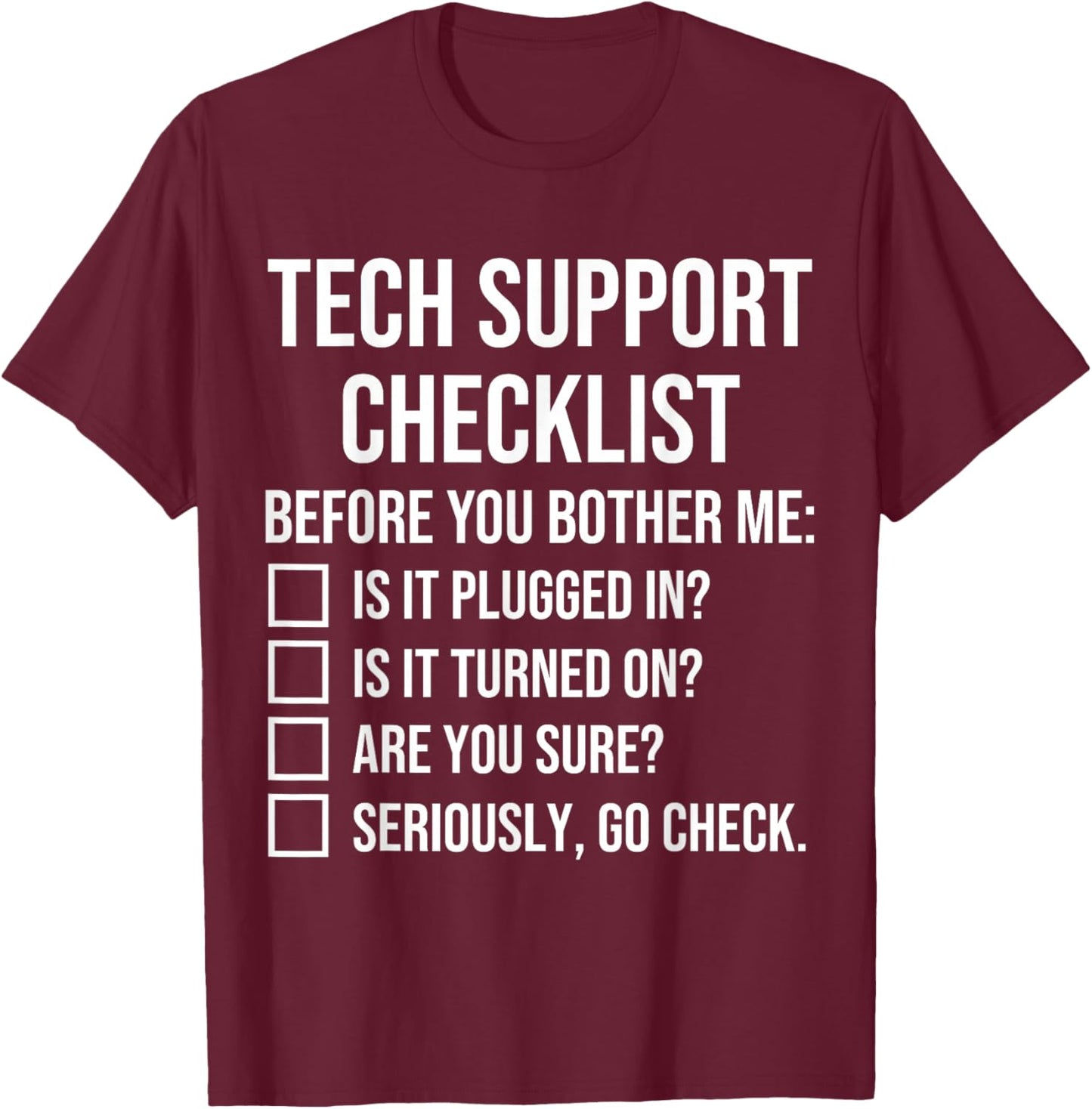Tech Support Checklist Funny Helpdesk T-Shirt - T-Shirt | Maroon