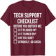 Tech Support Checklist Funny Helpdesk T-Shirt - T-Shirt | Maroon
