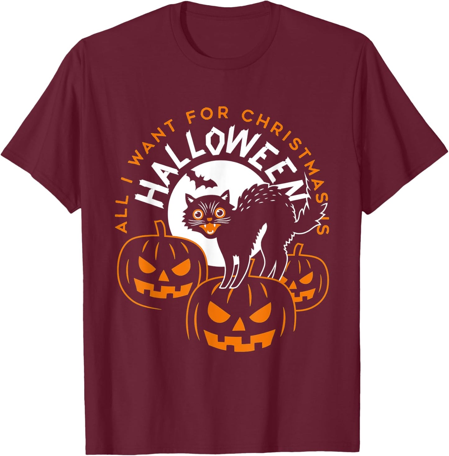 All I Want For Christmas Is Halloween Funny Cat Pumpkin Men Women T-Shirt - T-Shirt | Maroon