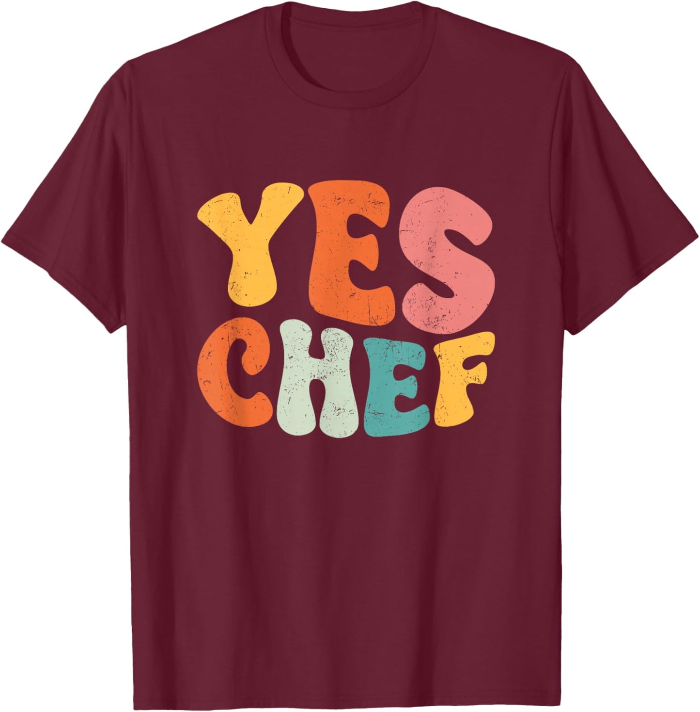 Yes Chef - Funny Saying Slang Restaurant Chef Cook Cooking T-Shirt - T-Shirt | Maroon