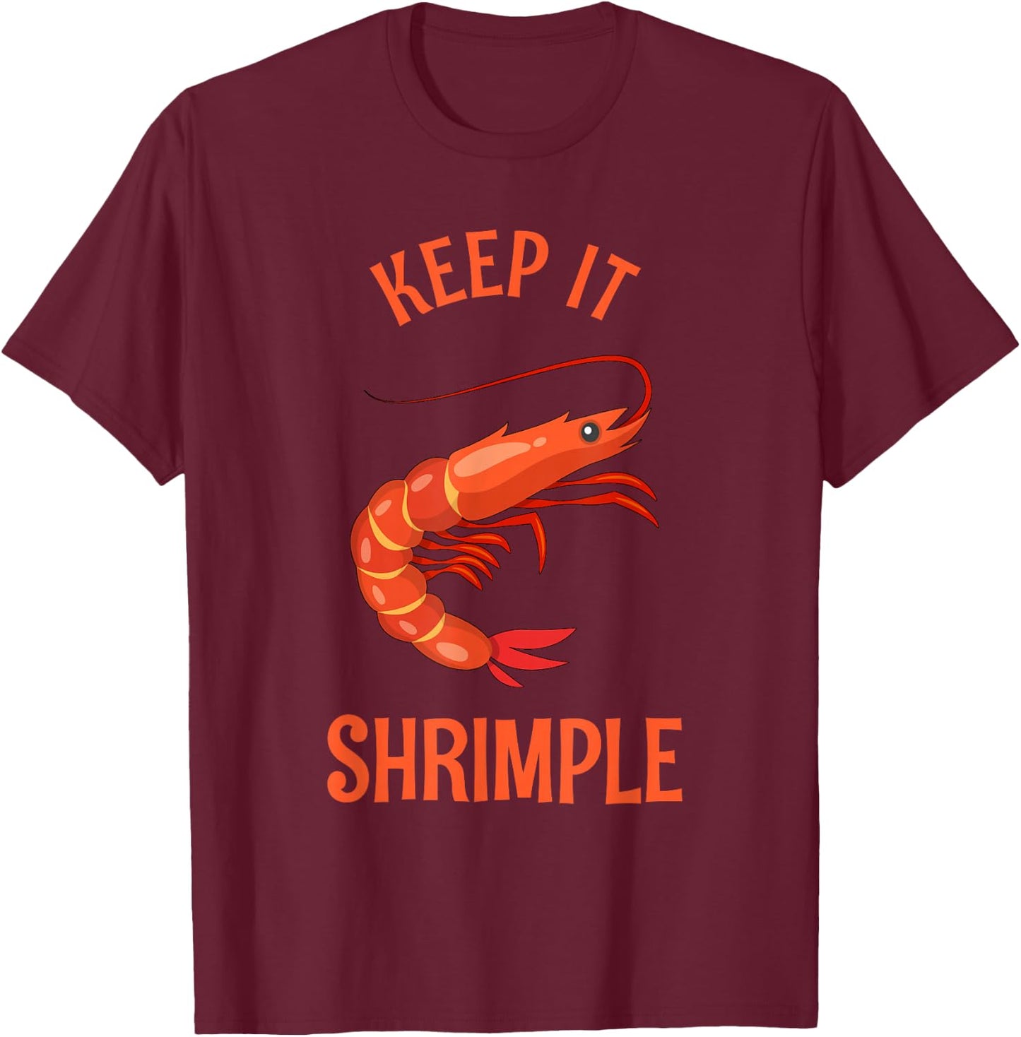 Keep It Shrimple | Shellfish, Shrimp & Seafood Lovers T-Shirt - T-Shirt | Maroon