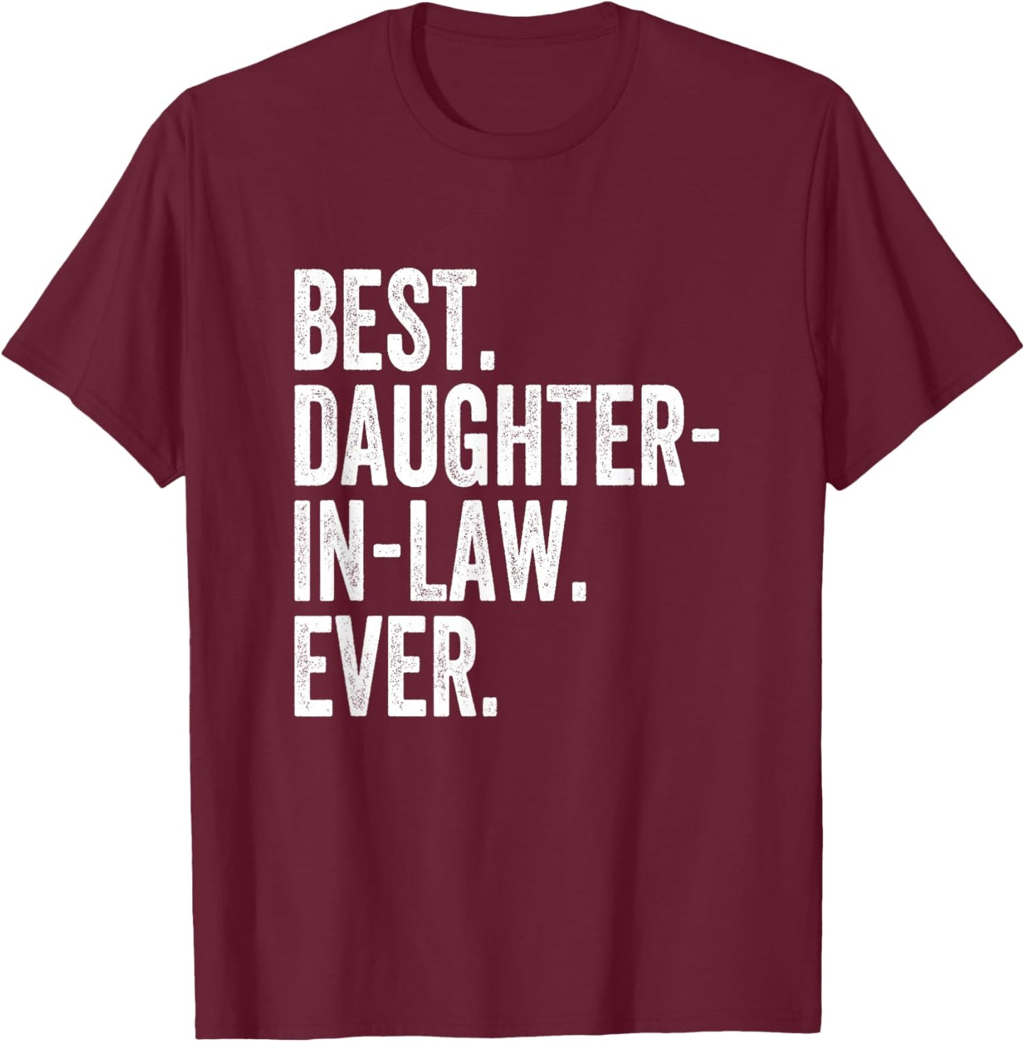 Best Daughter-In-Law Ever T-Shirt - T-Shirt | Maroon