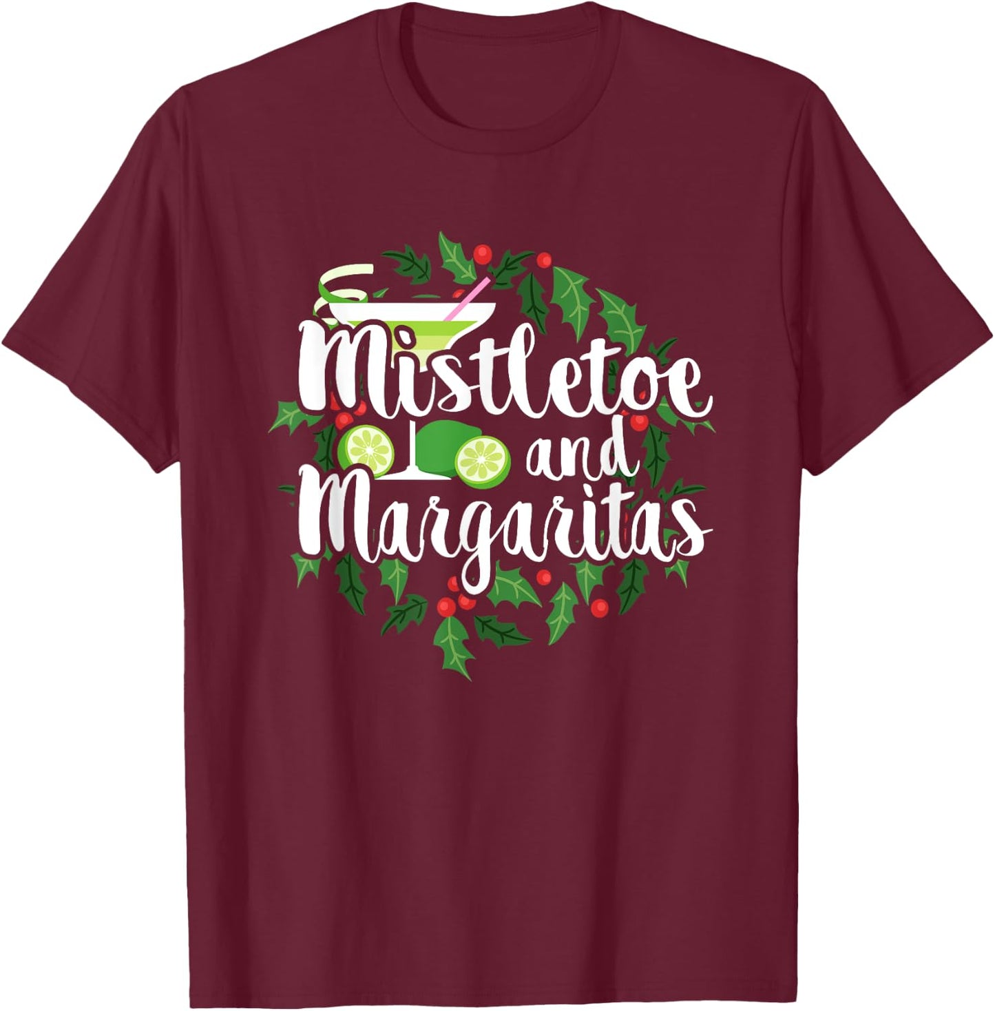 Christmas Shirts Mistletoe and Margaritas Alcohol Gifts T-Shirt - T-Shirt | Maroon