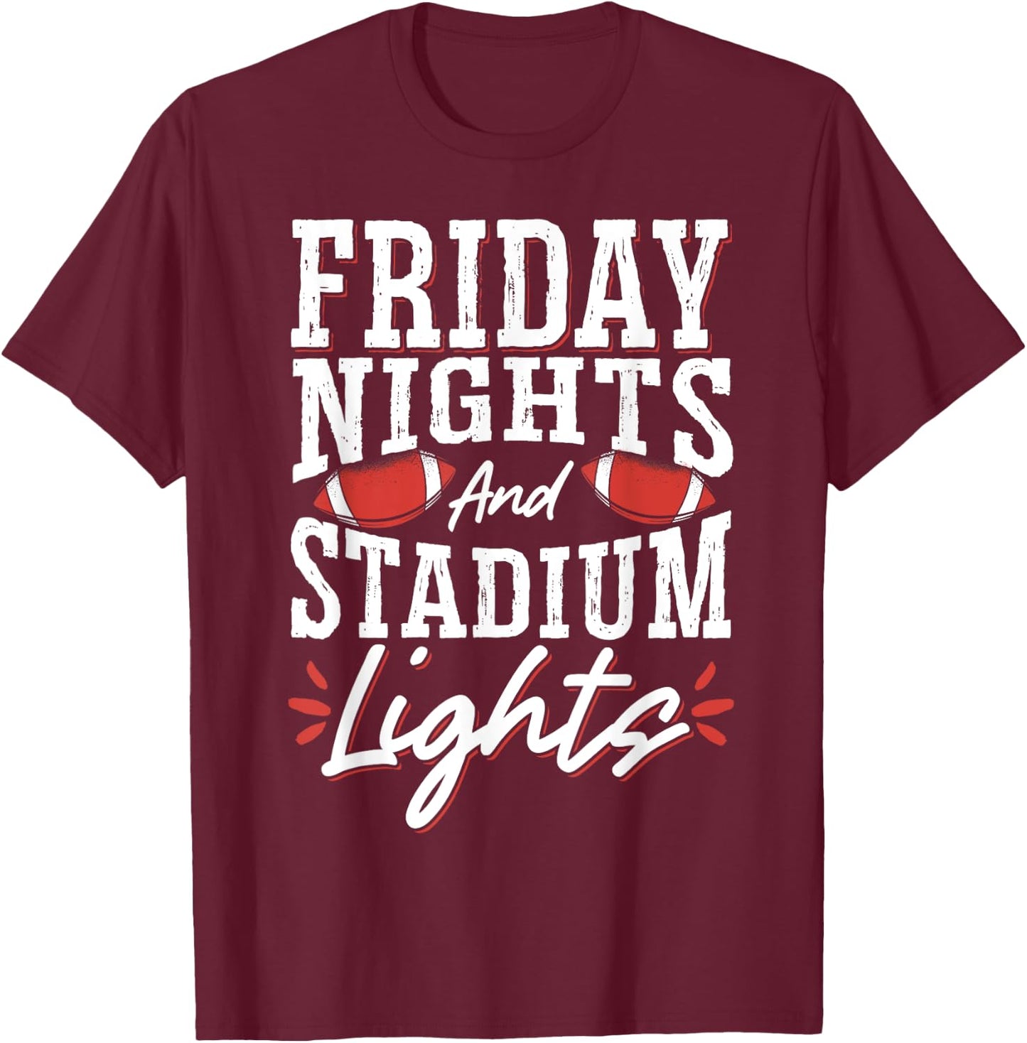Friday Nights And Stadium Lights T-Shirt - T-Shirt | Maroon