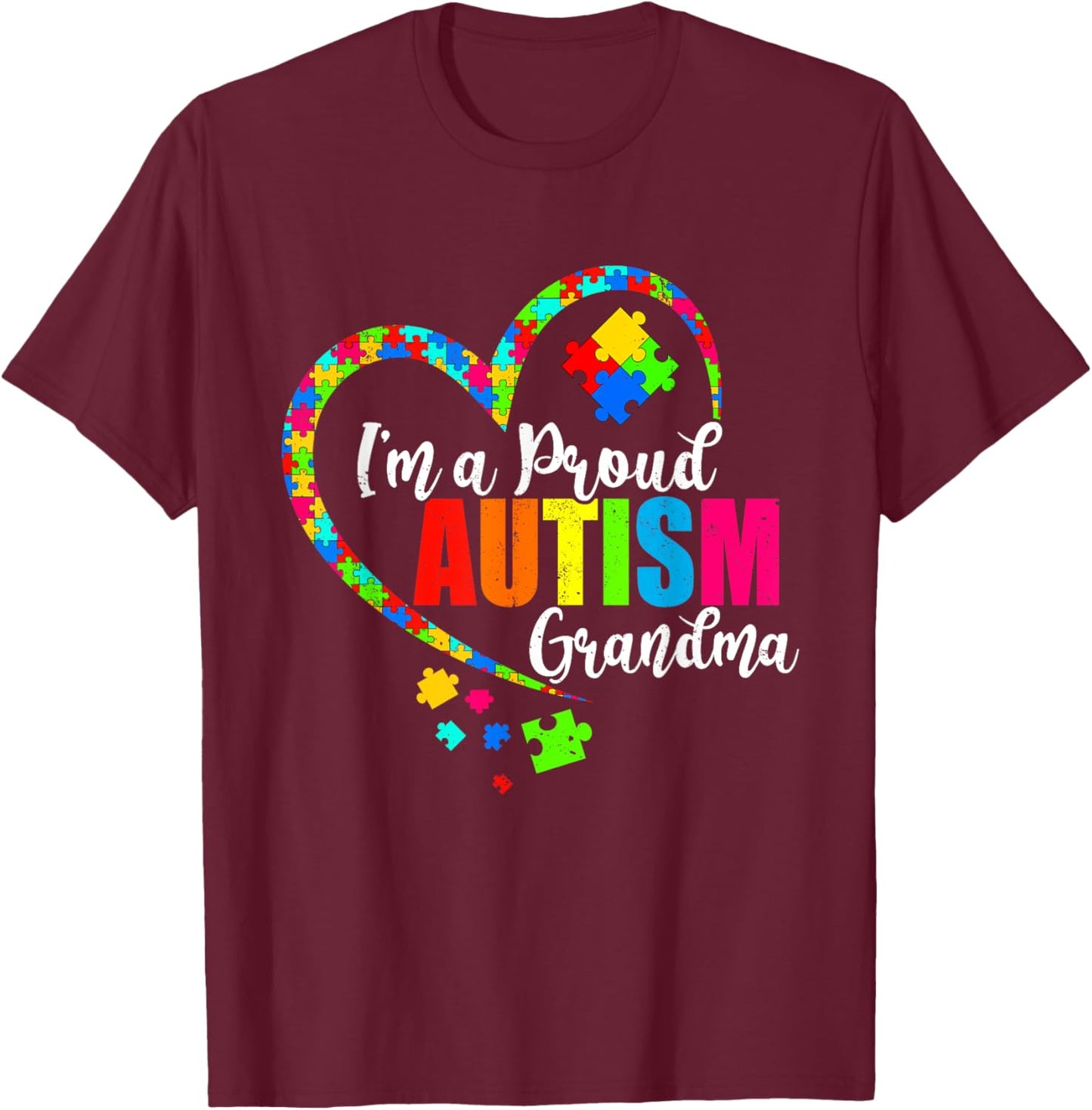 I'm A Proud Grandma Love Heart Autism Awareness Month T-Shirt - T-Shirt | Maroon