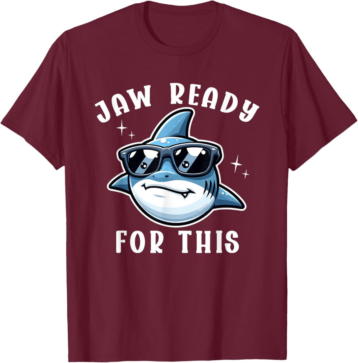 Jaw Ready For This Funny Cool Shark Sunglasses Ocean Animal T-Shirt - T-Shirt | Maroon