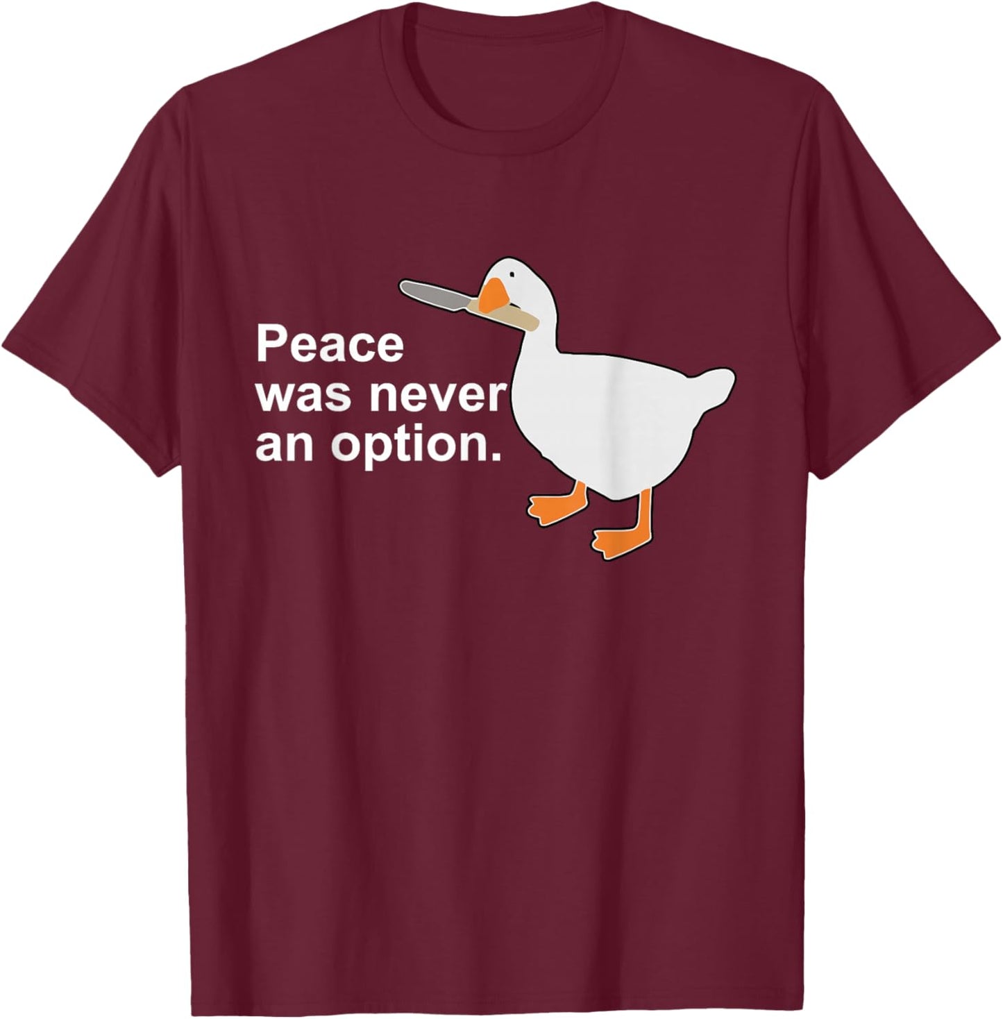 Peace was Never an Option Funny Goose Apparel T-Shirt - T-Shirt | Maroon