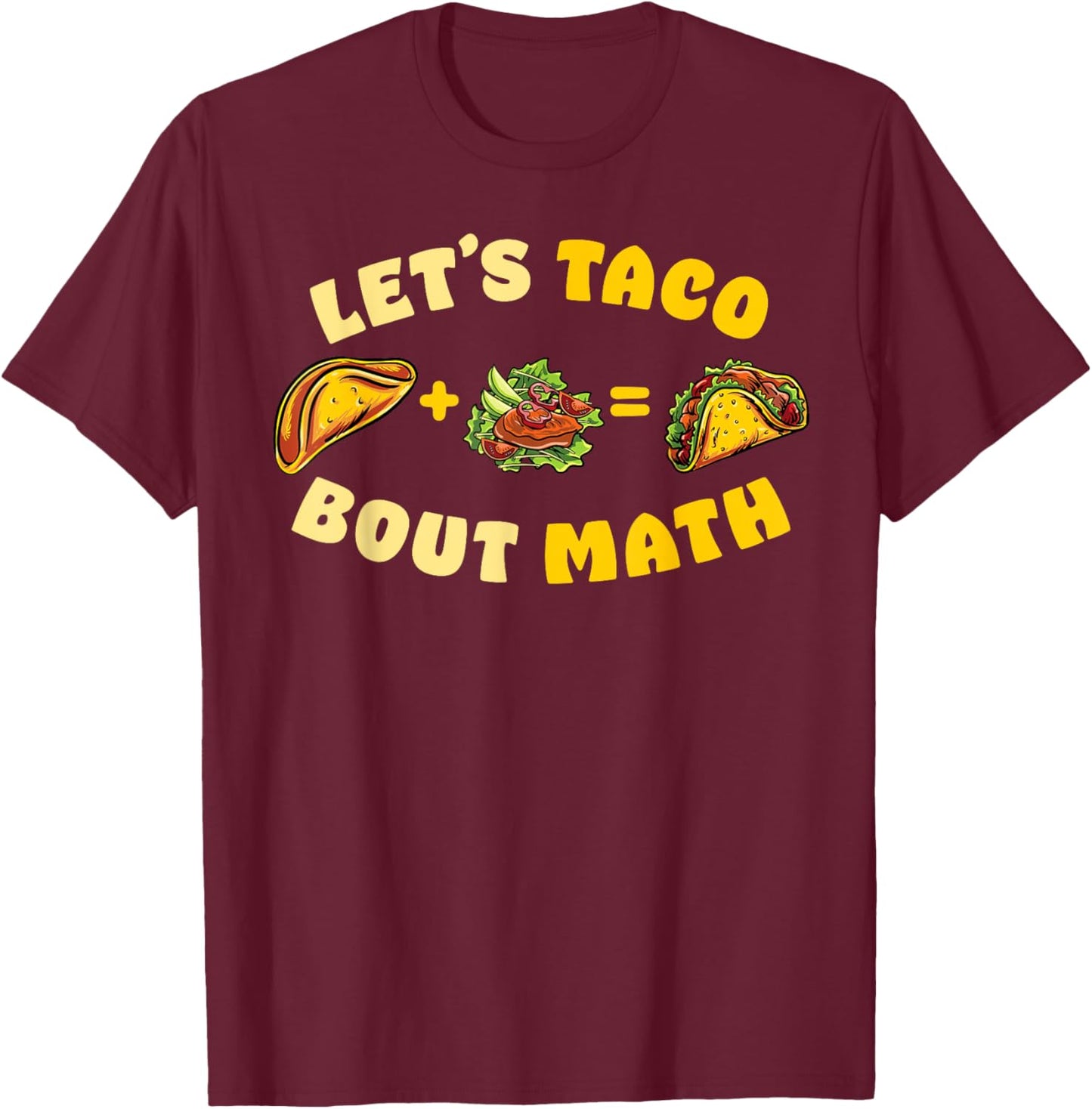 Cinco de Mayo Lets Taco Bout Math Teacher Gift Taco Tuesday Women Girls Kids T-Shirt - T-Shirt | Maroon