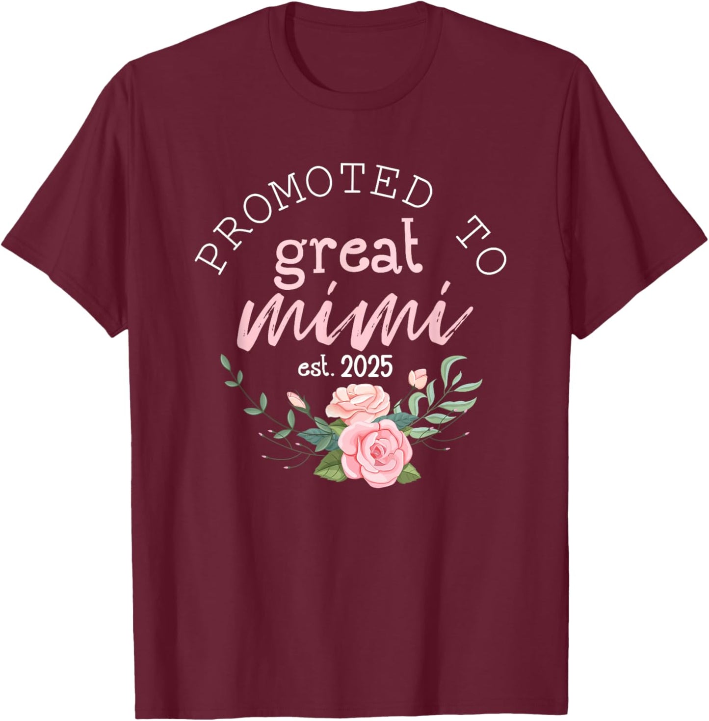Promoted to Great Grandma 2025 Gifts First Time Grandma Mimi T-Shirt - T-Shirt | Maroon