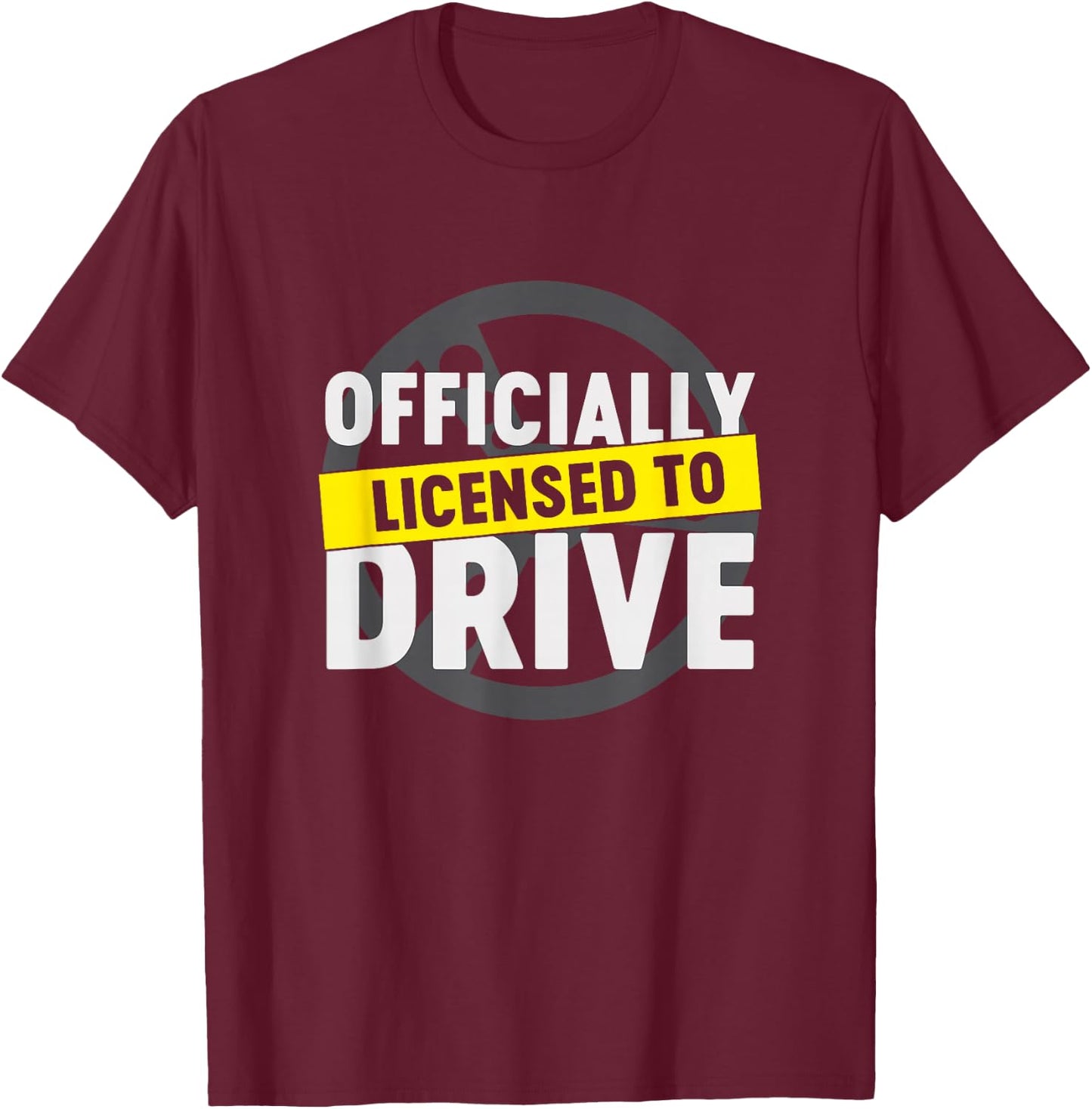 Licensed To Drive Cool Passed License Test New Driver Gift T-Shirt - T-Shirt | Maroon