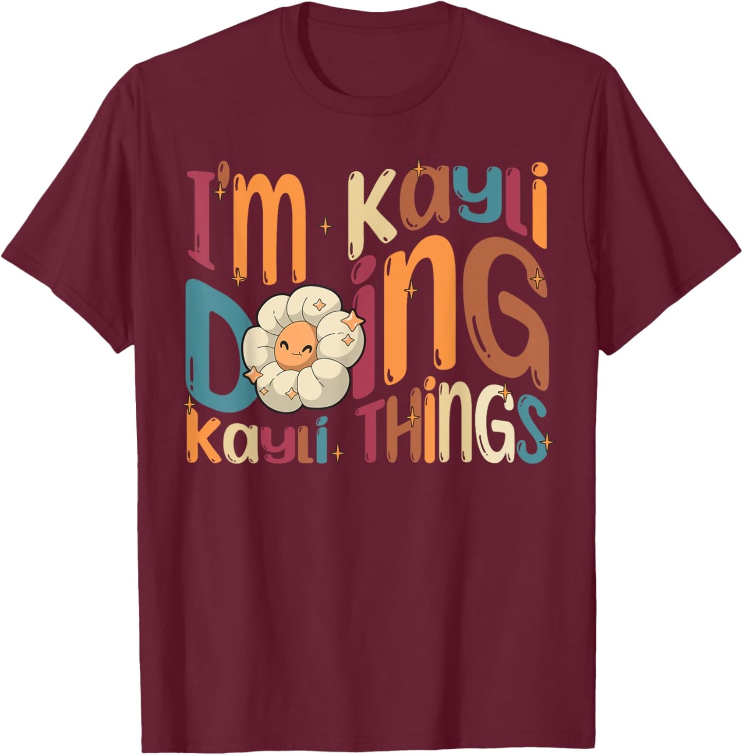 I'm Kayli Doing Kayli Things Funny Groovy Retro Kayli T-Shirt - T-Shirt | Maroon
