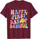 Happy First Day Of School Shirt Teachers Kids Back To School T-Shirt - T-Shirt | Maroon