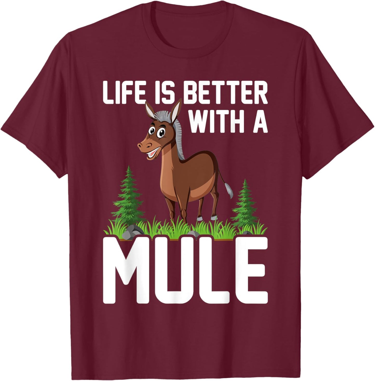 Life Is Better With A MULE Funny MULES T-Shirt - T-Shirt | Maroon