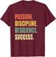 Passion Discipline Resilience Success Motivational Workout T-Shirt - T-Shirt | Maroon