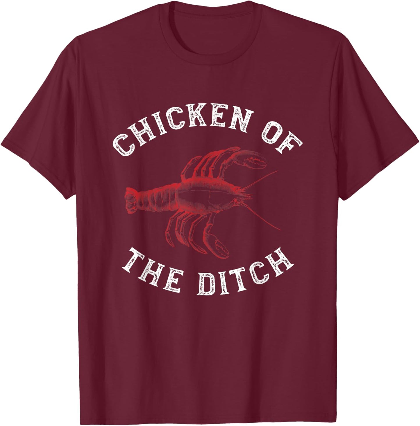 Crawfish Chicken Ditch Retro Cajun Food Gift Shirt T-Shirt - T-Shirt | Maroon