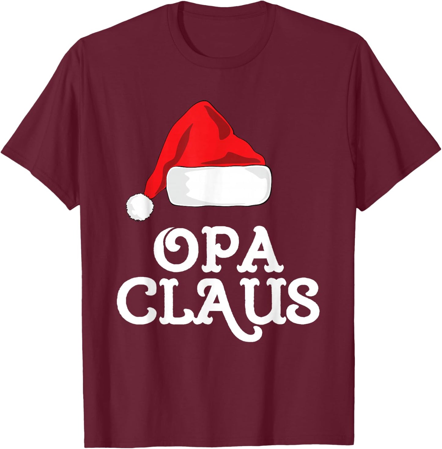 Opa Claus Christmas Santa's Hat Pajama Family Xmas T-Shirt - T-Shirt | Maroon