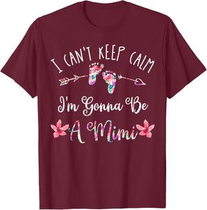 I Can't Keep Calm I'm Gonna Be a Mimi T-Shirt - T-Shirt | Maroon
