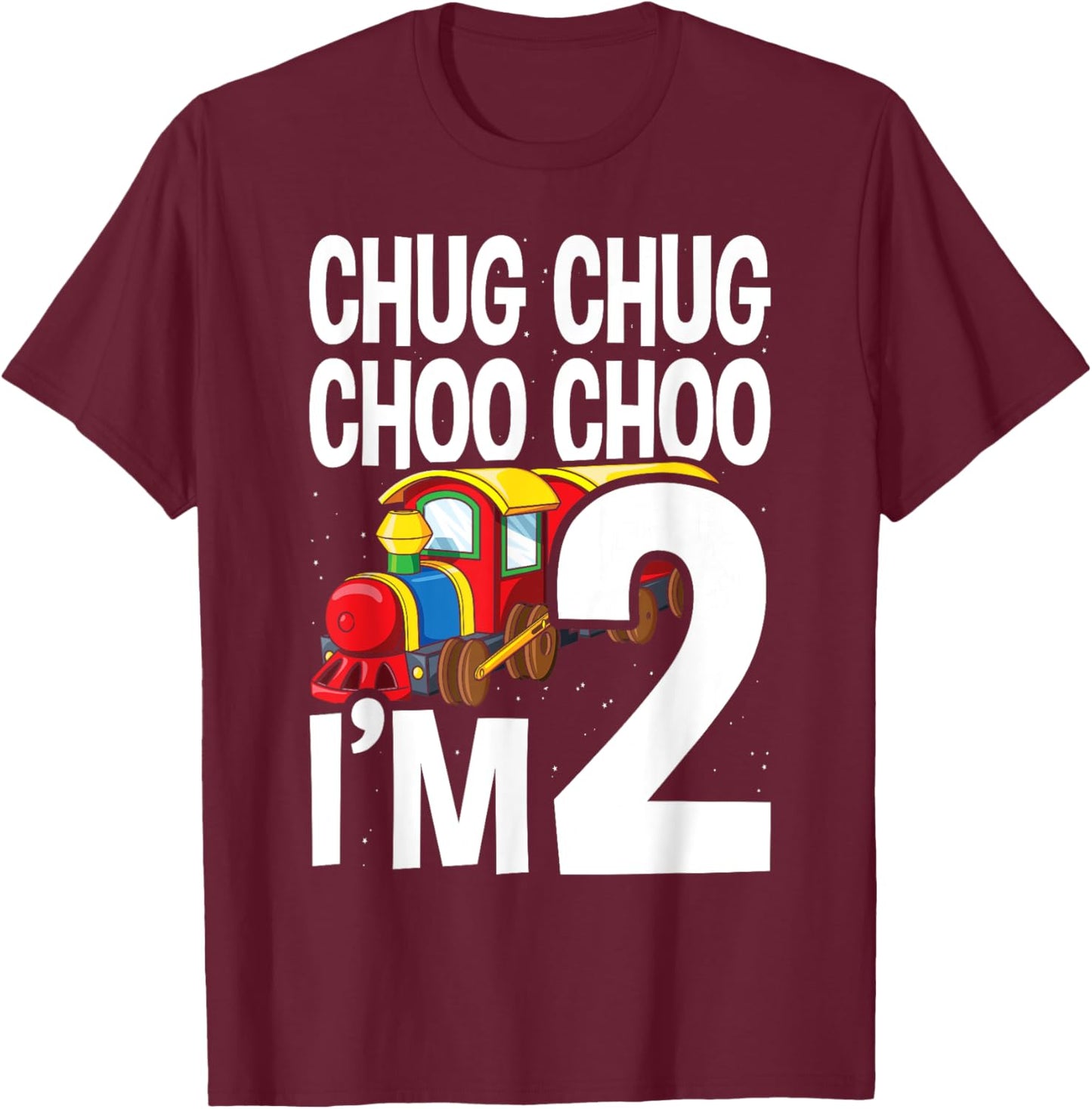 2nd Birthday Chug Chug Choo Choo I'm 2 Train Party T-Shirt - T-Shirt | Maroon