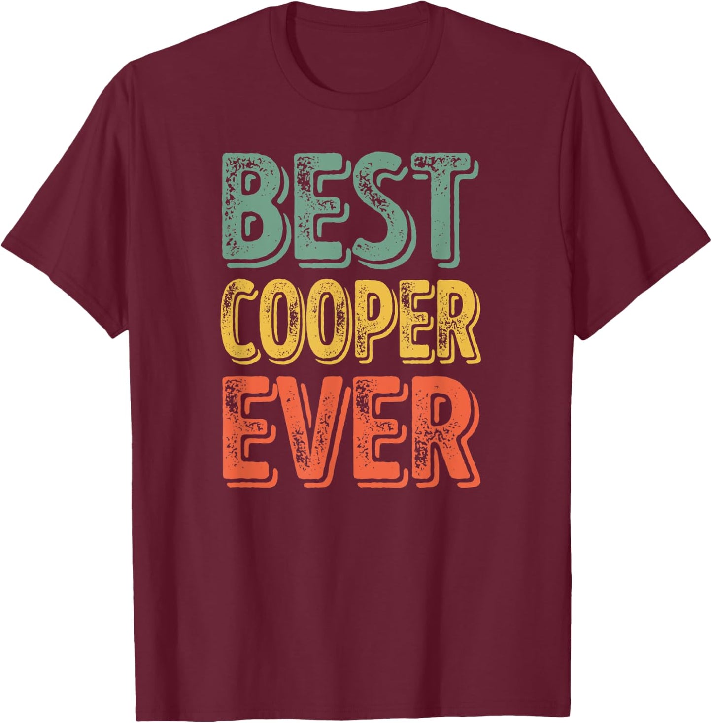 Best Cooper Ever Shirt Funny Personalized First Name Cooper T-Shirt - T-Shirt | Maroon