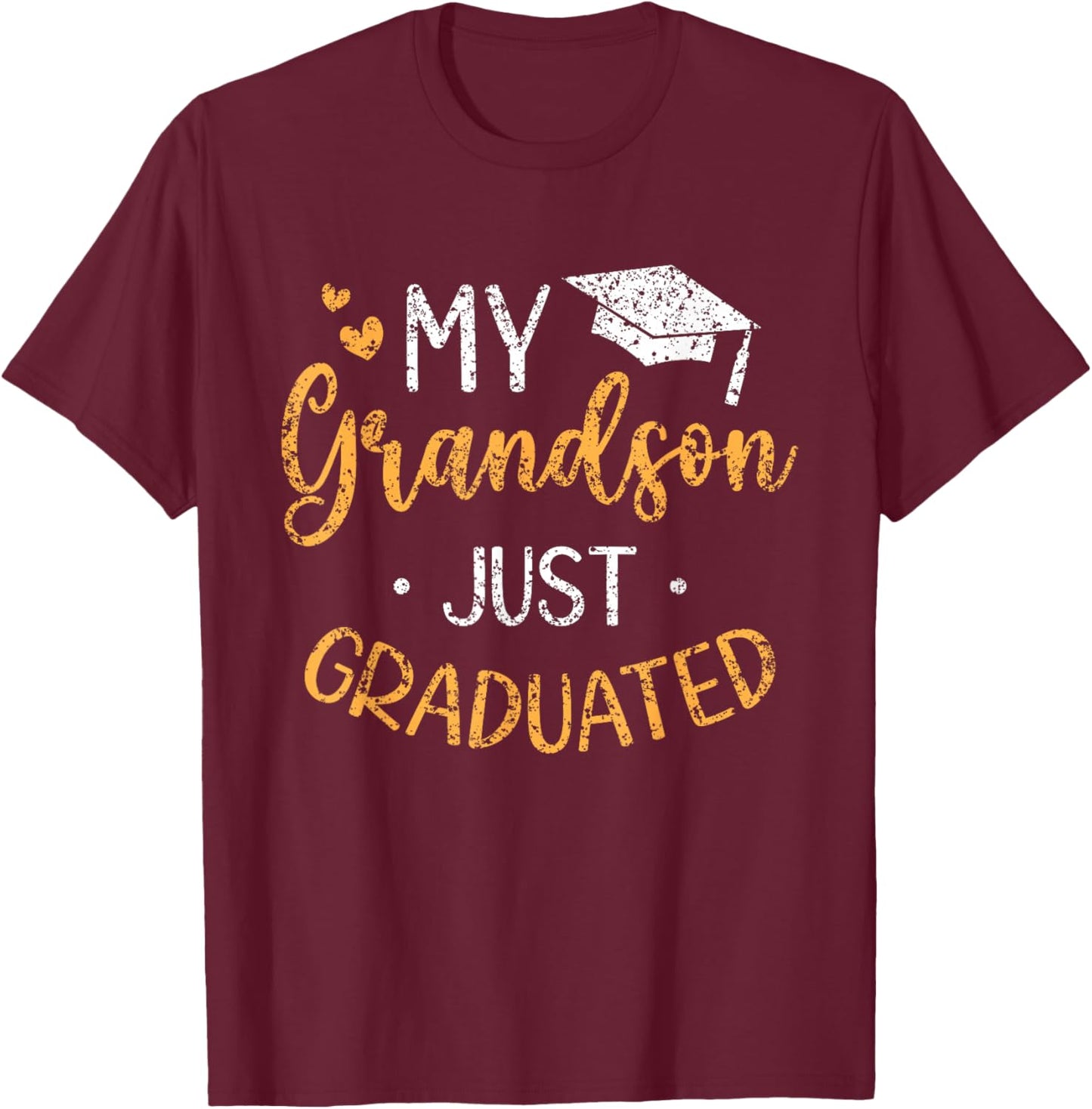My Grandson Just Graduated Granny Grandma Of Graduate T-Shirt - T-Shirt | Maroon