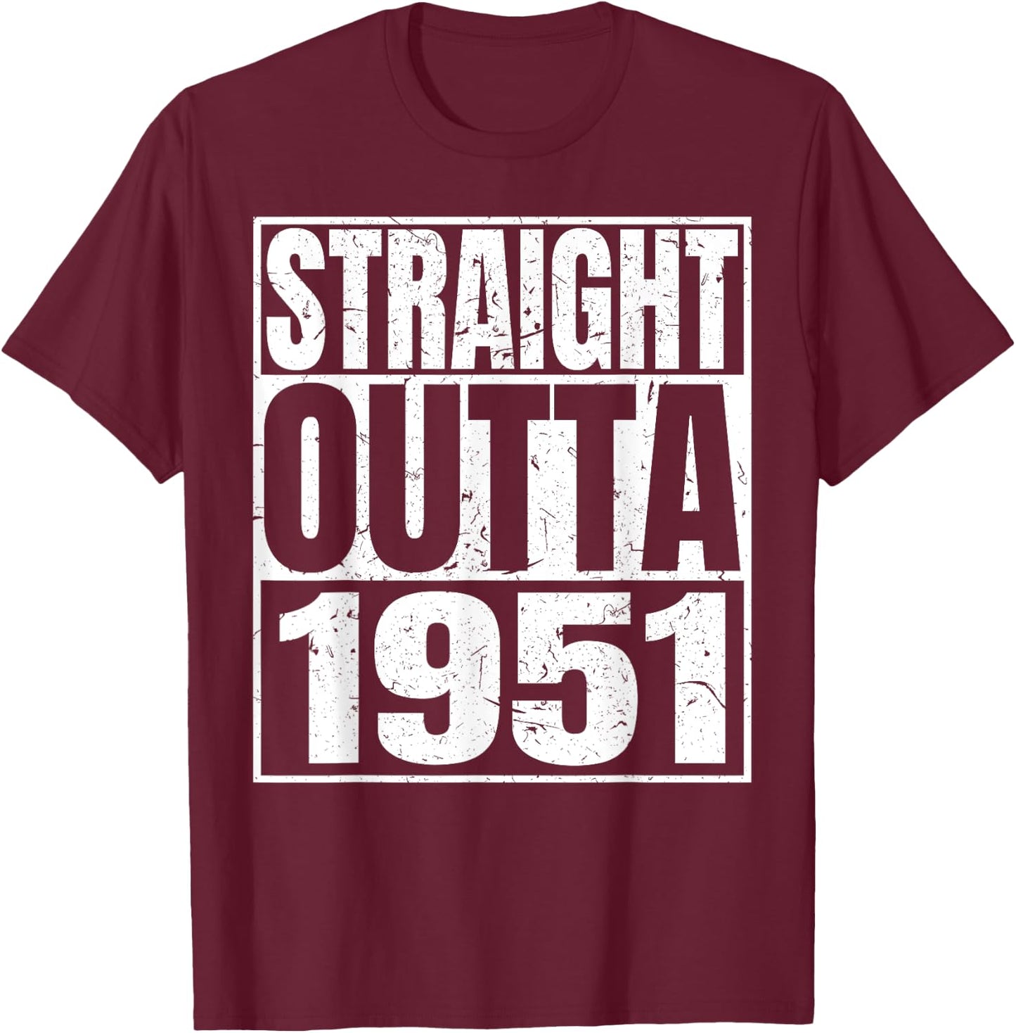 Straight Outta 1951 Retro Birthday Idea Born In 1951 Vintage T-Shirt - T-Shirt | Maroon