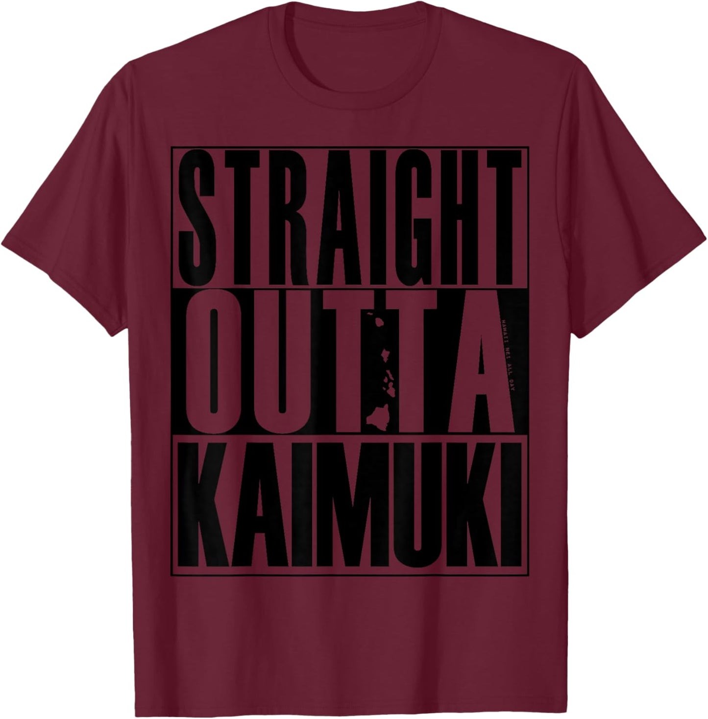 Straight Outta Kaimuki (black) by Hawaii Nei All Day T-Shirt - T-Shirt | Maroon