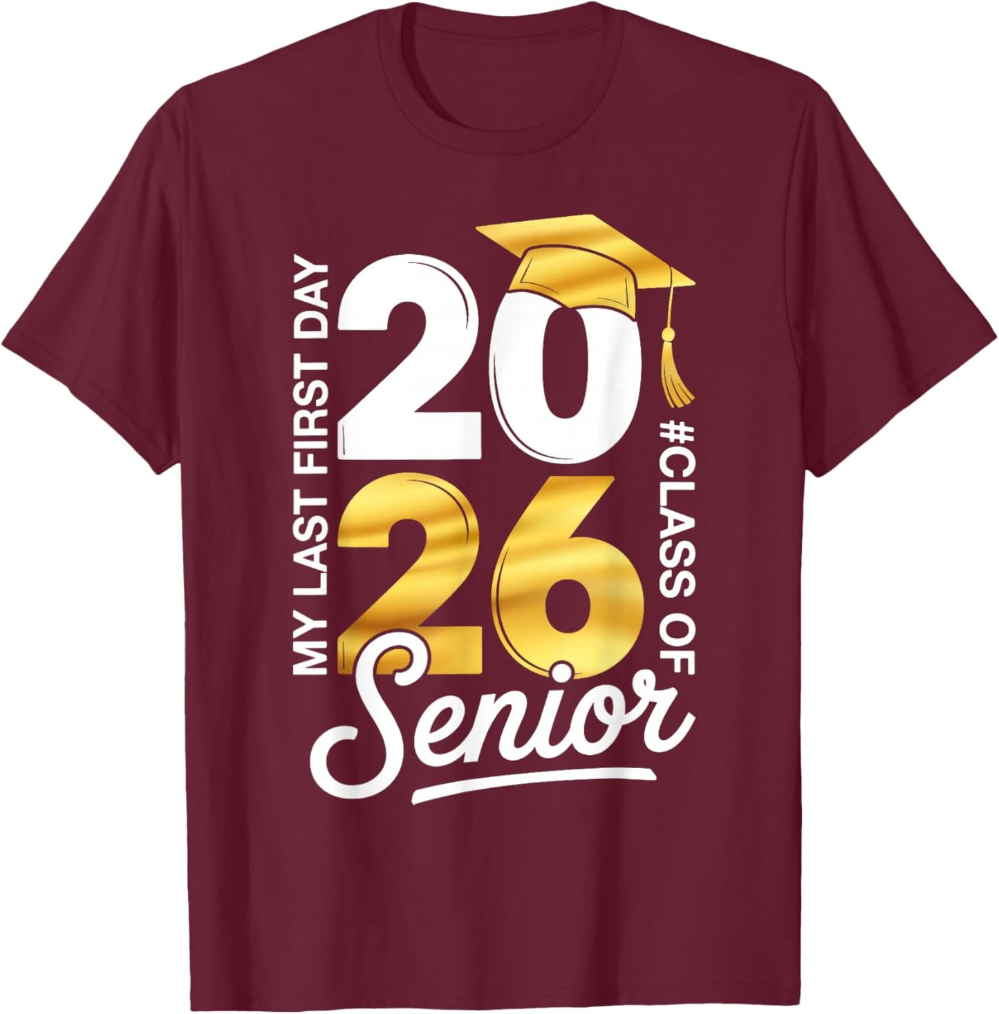 Senior Class of 2026 Back to School Last First Day of School T-Shirt - T-Shirt | Maroon