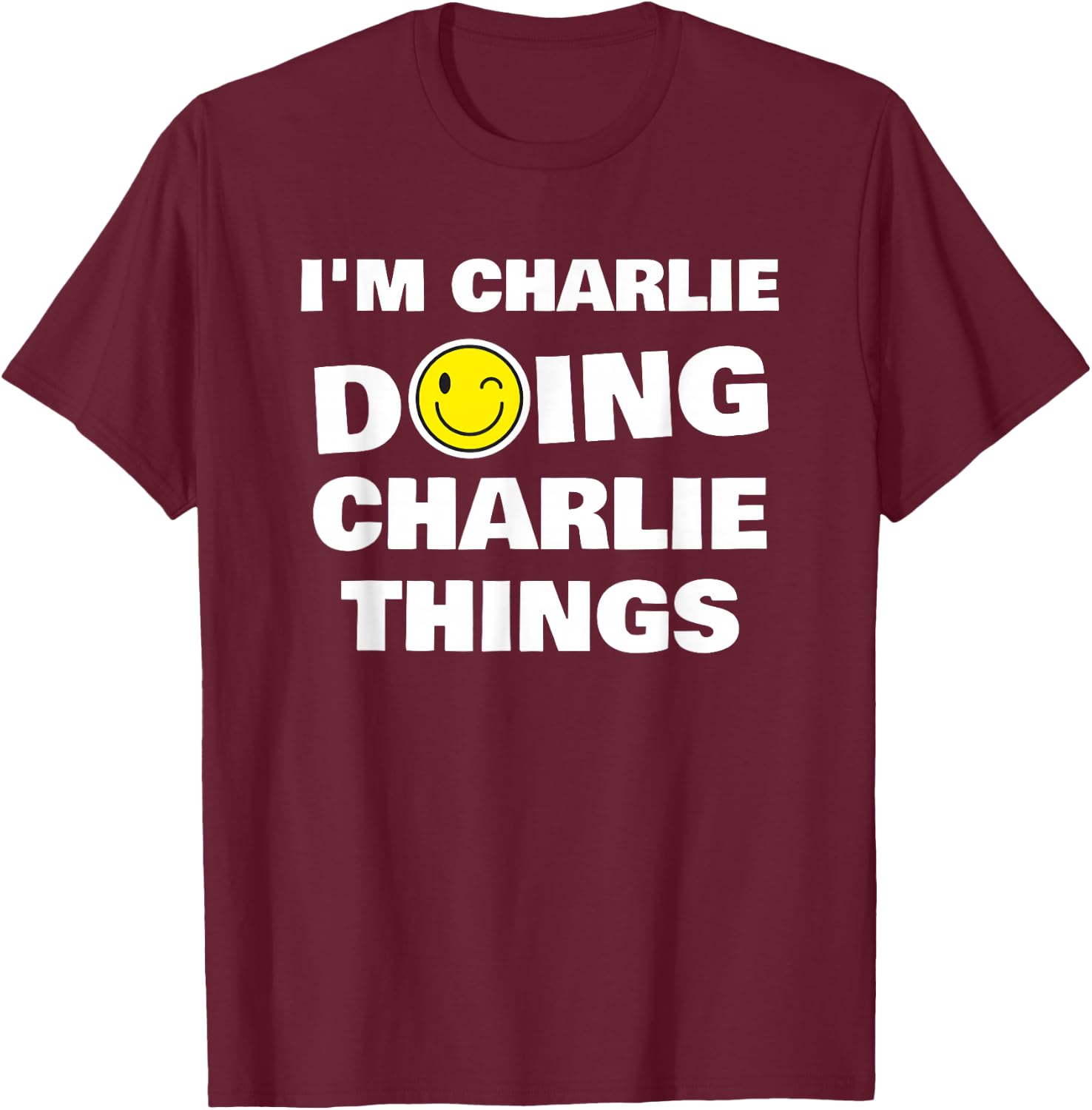 I'm Charlie Doing Charlie Things, Funny Name-Personalized T-Shirt - T-Shirt | Maroon