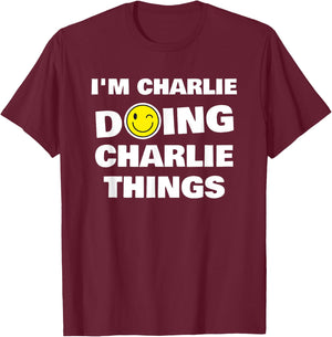 I'm Charlie Doing Charlie Things, Funny Name-Personalized T-Shirt - T-Shirt | Maroon