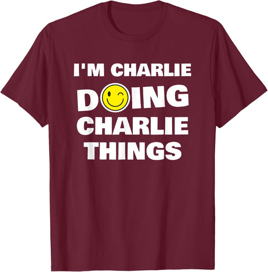 I'm Charlie Doing Charlie Things, Funny Name-Personalized T-Shirt - T-Shirt | Maroon