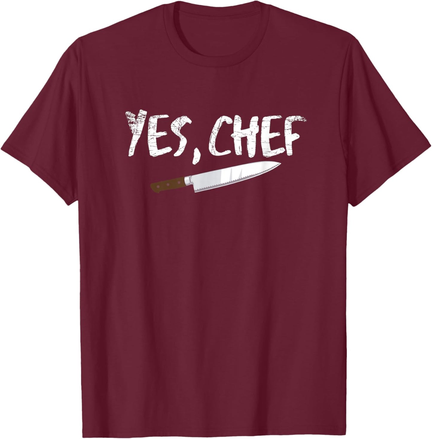 Yes Chef Funny Restaurant Kitchen Cooking T-Shirt - T-Shirt | Maroon