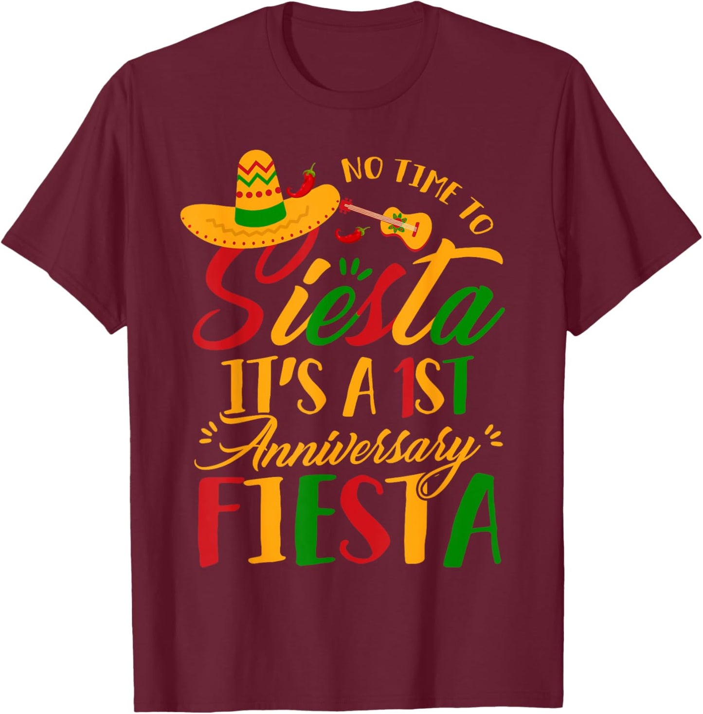 Funny Its 1st Anniversary Fiesta Cinco De Mayo Husband Wife T-Shirt - T-Shirt | Maroon