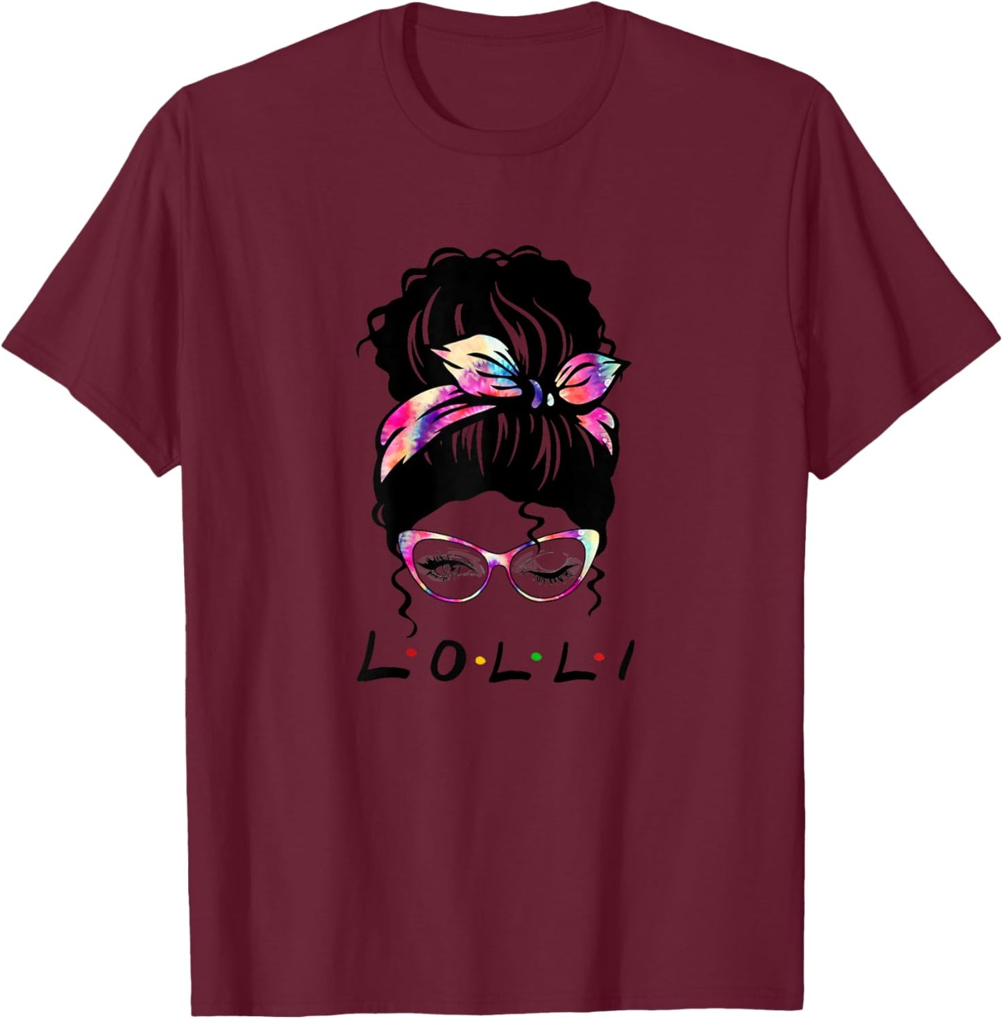Messy Hair Bun Lolli Life Wink Eye Tie Dye Mothers Day T-Shirt - T-Shirt | Maroon