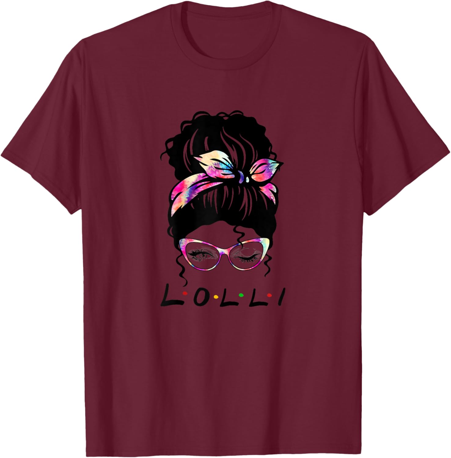Messy Hair Bun Lolli Life Wink Eye Tie Dye Mothers Day T-Shirt - T-Shirt | Maroon
