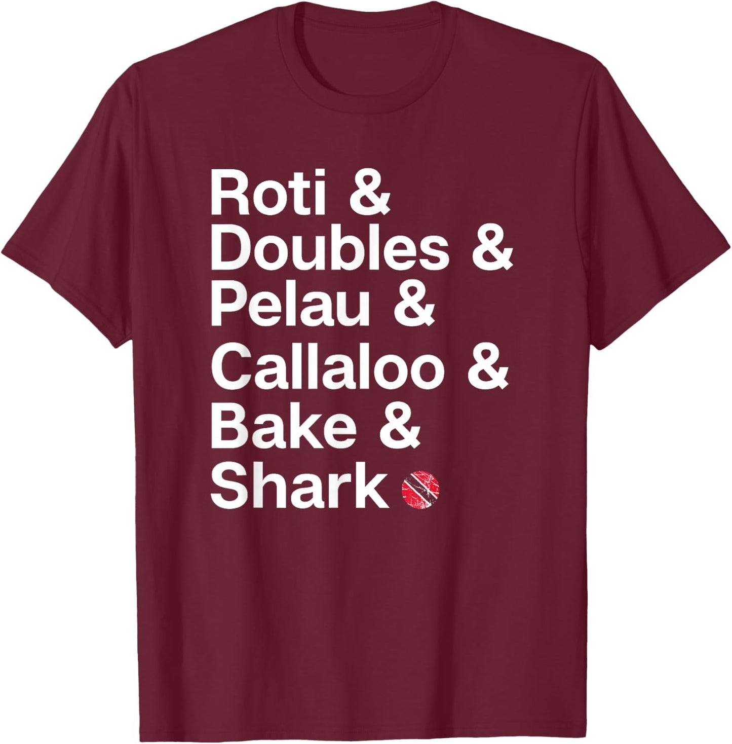 Trinidad National Food! Trini Pride T-Shirt - T-Shirt | Maroon