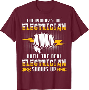 Everybody's An Electrician Until The Real Funny T-Shirt - T-Shirt | Maroon