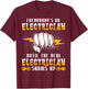 Everybody's An Electrician Until The Real Funny T-Shirt - T-Shirt | Maroon