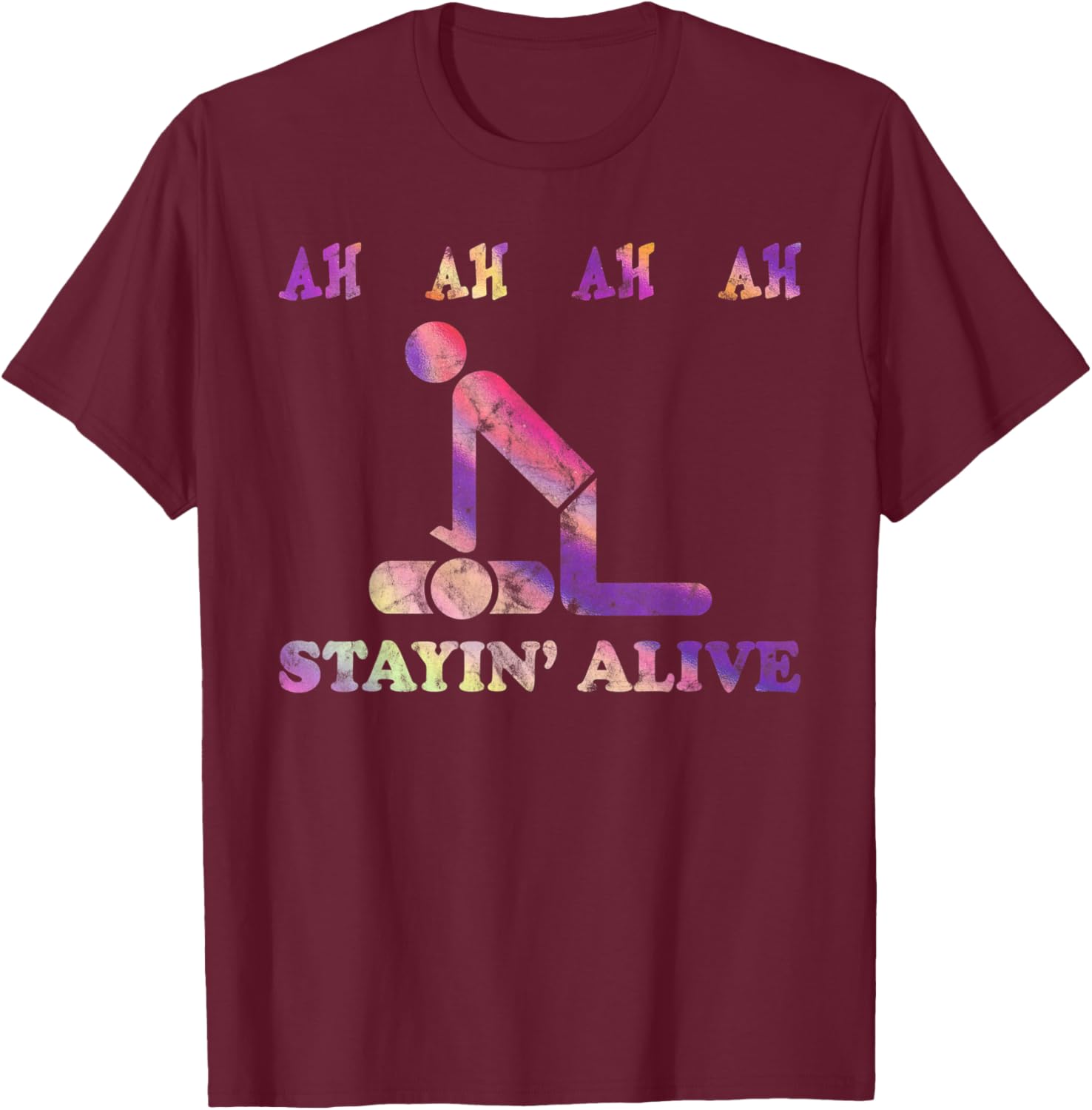 Ah Ah Ah Ah Stayin' Alive Funny Tie Dye T-Shirt - T-Shirt | Maroon