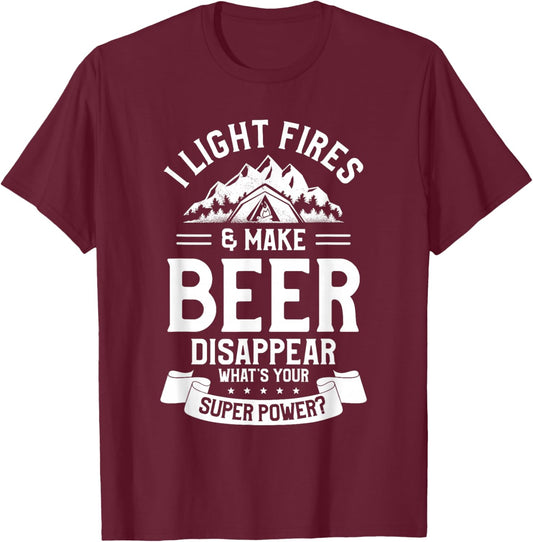 I Light Fires & Make Beer Disappear What's Your Superpower T-Shirt - T-Shirt | Maroon