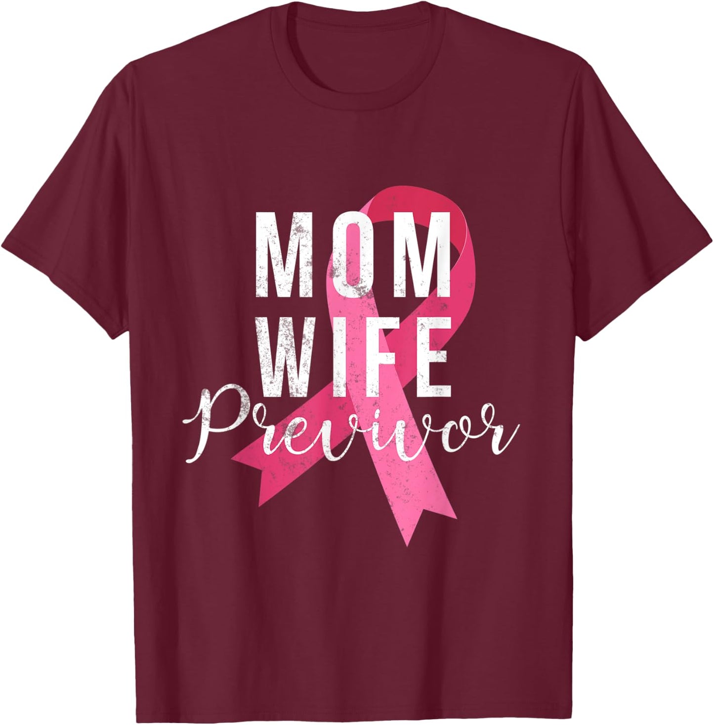 Wife Mom Previvor Breast Cancer Awareness Pink Ribbon T-Shirt - T-Shirt | Maroon